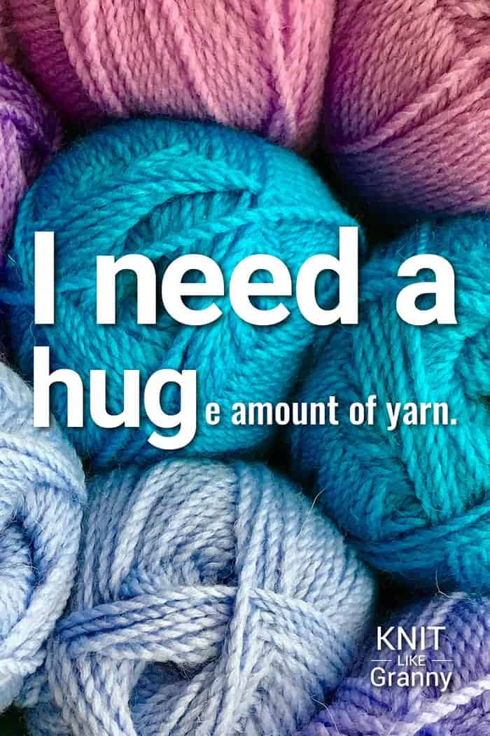 I need a huge amount of yarn