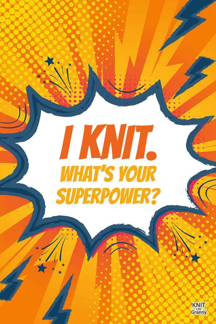 I Knit What's Your Superpower?