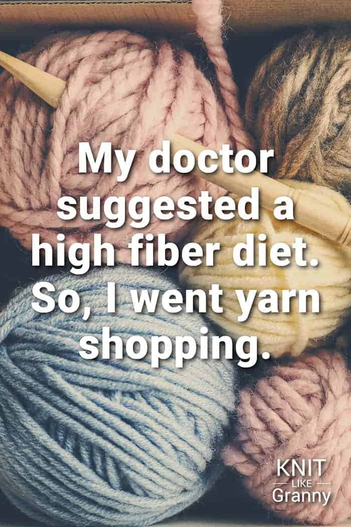 My doctor suggested a high fiber diet. So, I went yarn shopping.