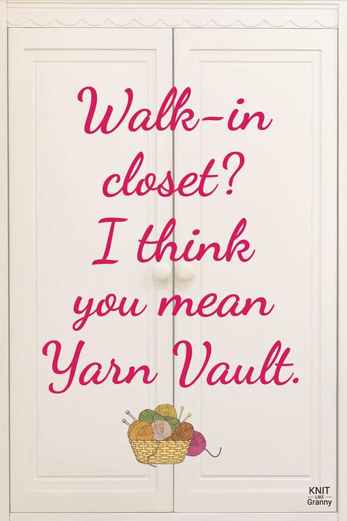 Walk-in closet? I think you mean Yarn Vault.