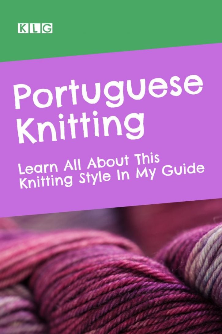 Portuguese Knitting Learn All About This Knitting Style In My Guide