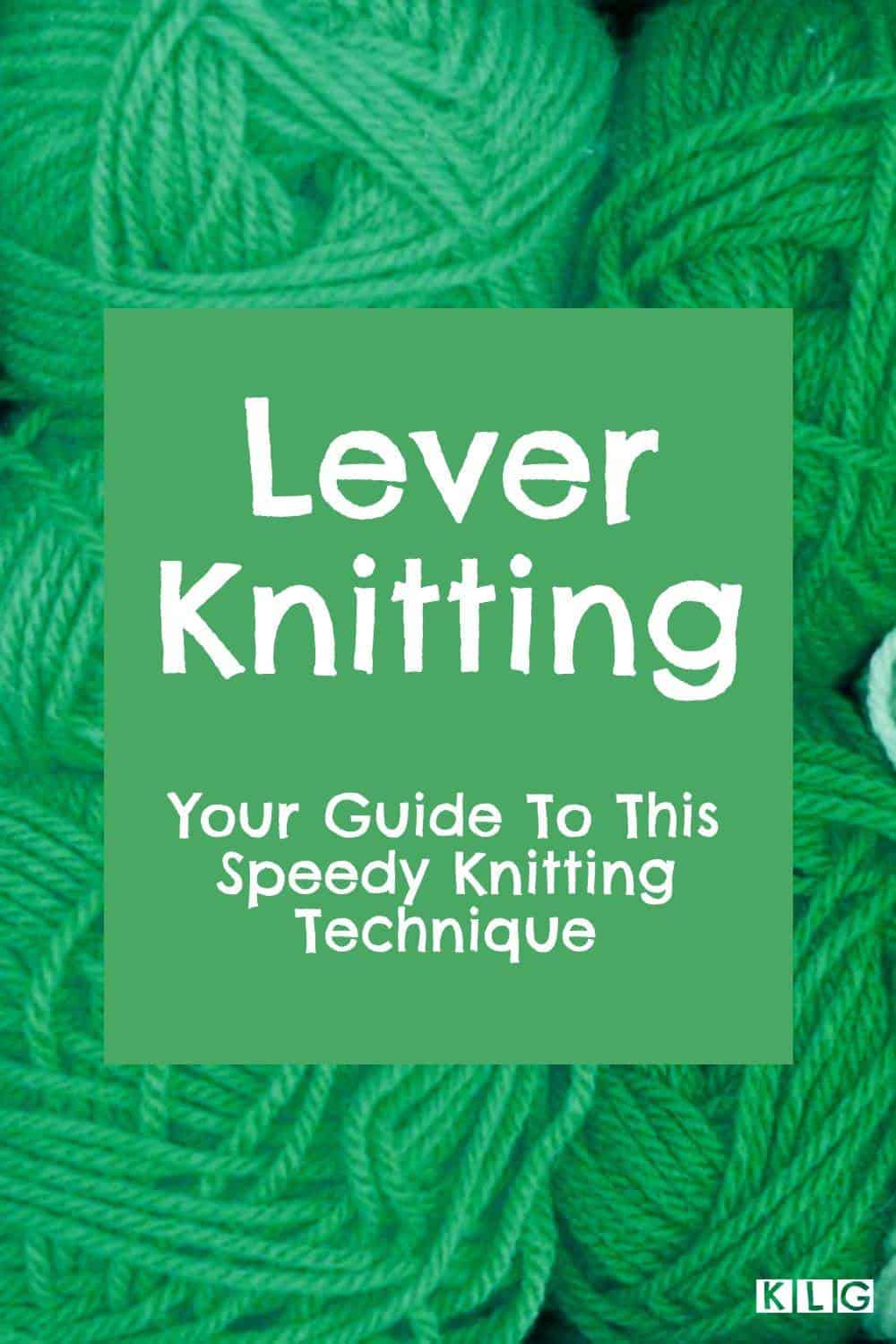 Lever Knitting Guide All You Need To Know [2024 Update]