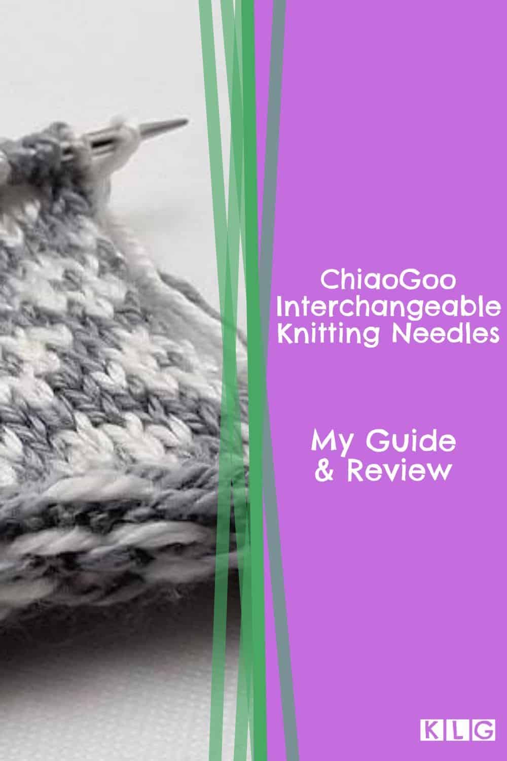 ChiaoGoo Interchangeable Knitting Needles My Guide & Review