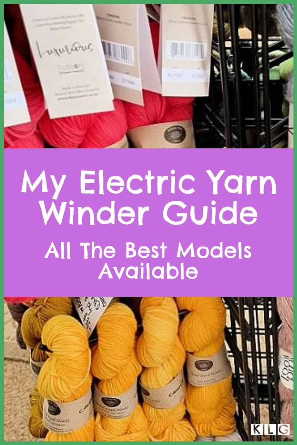 My Electric Yarn Winder Guide The Best Automatic Yarn Winders