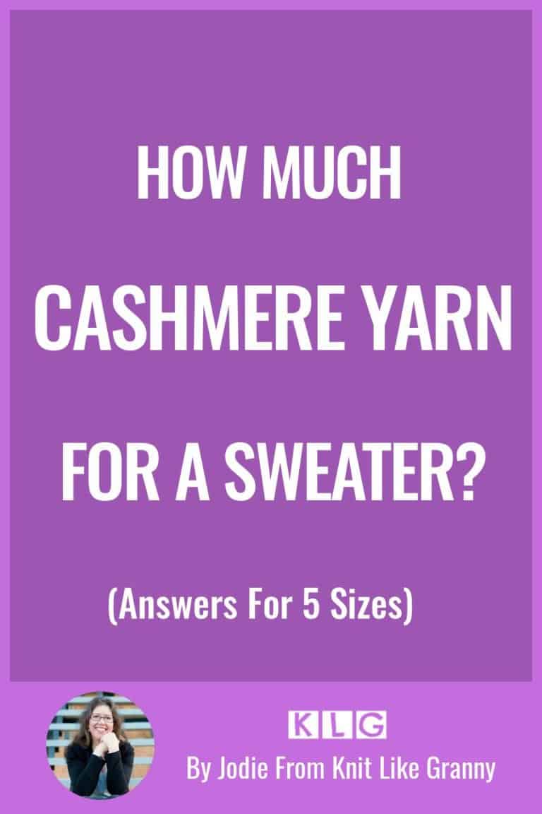 How Much Cashmere Yarn For A Sweater? (Answers for 5 sizes)
