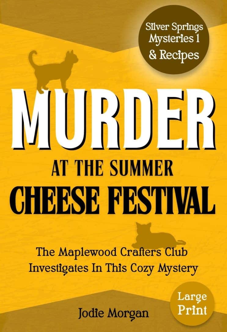 Murder At The Summer Cheese Festival (Silver Springs Mysteries, 1)