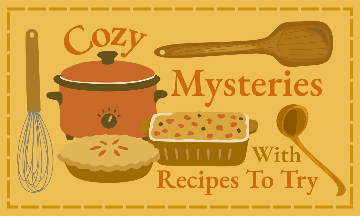 Cozy Mysteries With Recipes To Try — illustration of a slow cooker, pie, casserole, wooden spoon, ladle, and whisk on a yellow background.