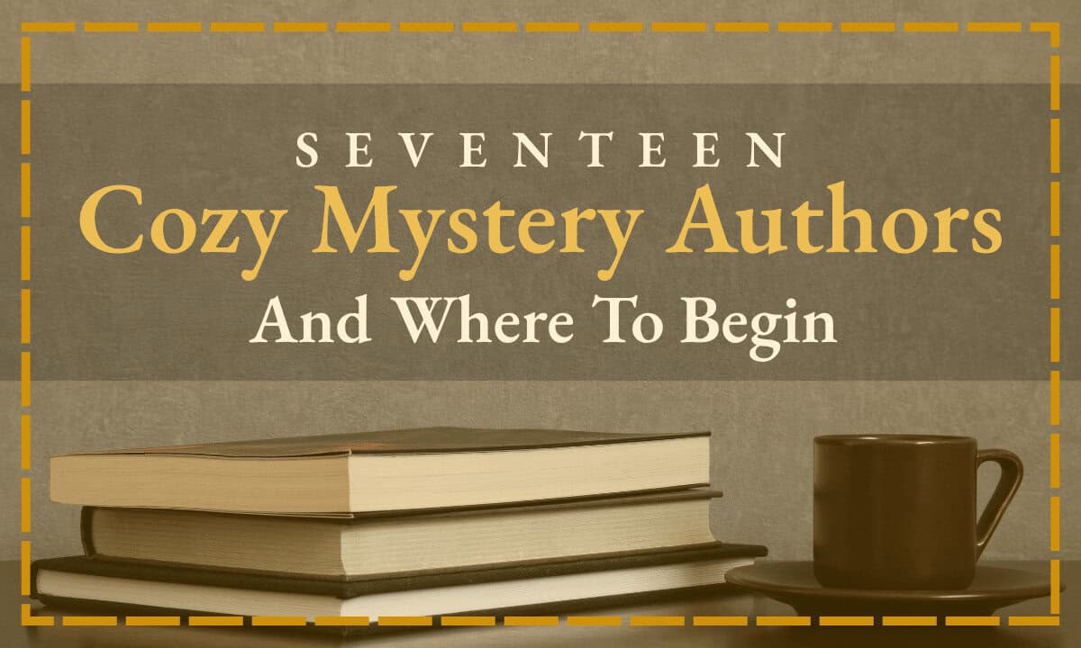 Seventeen Cozy Mystery Authors And Where To Begin — stacked books beside a mug of coffee.