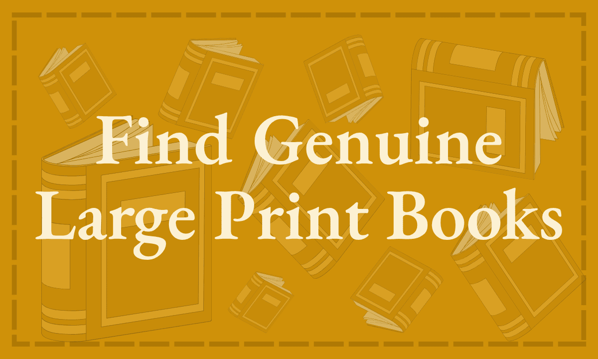 Find Genuine Large Print Books — illustration of scattered open and stacked books on a golden background.